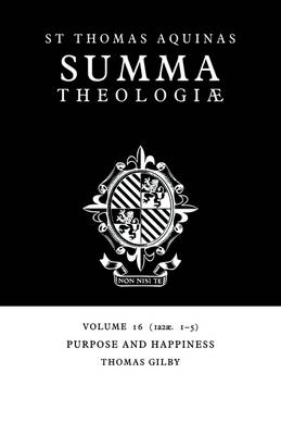 Summa Theologiae: Volume 16, Purpose and Happiness - Thomas Aquinas