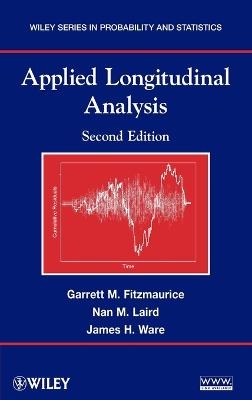 Applied Longitudinal Analysis - Garrett M. Fitzmaurice, Nan M. Laird, James H. Ware