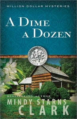 A Dime a Dozen - Mindy Starns Clark