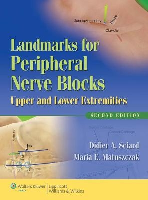 Landmarks for Peripheral Nerve Blocks - Didier A. Sciard, Maria E. Matuszczak