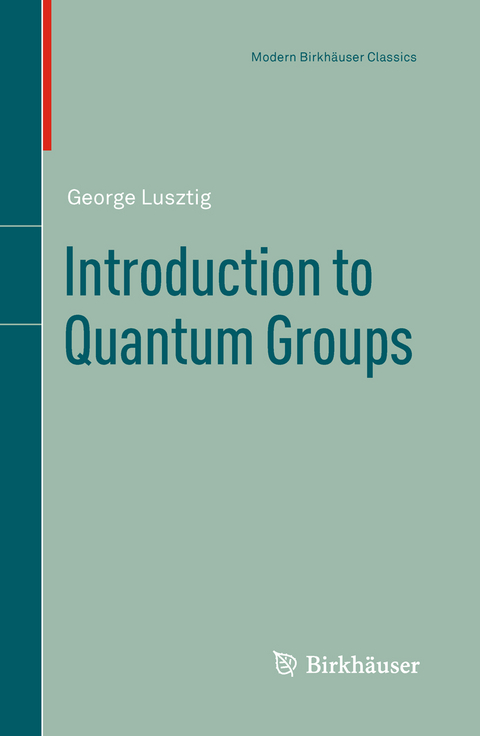 Introduction to Quantum Groups - George Lusztig