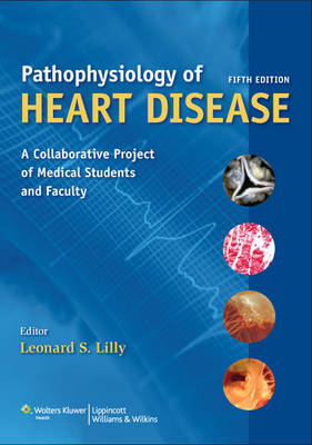 Pathophysiology of Heart Disease - Leonard S. Lilly