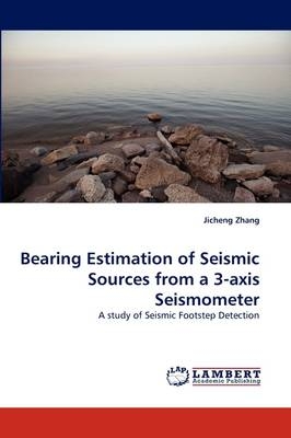 Bearing Estimation of Seismic Sources from a 3-axis Seismometer - Jicheng Zhang