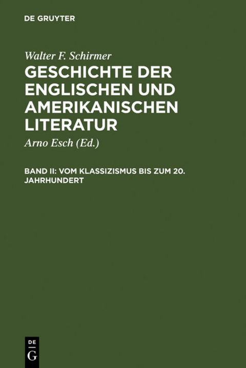 Walter F. Schirmer: Geschichte der englischen und amerikanischen Literatur / Vom Klassizismus bis zum 20. Jahrhundert - Walter F. Schirmer