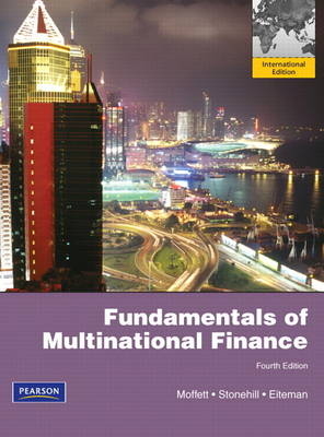 Fundamentals of Multinational Finance - Michael H. Moffett, Arthur I. Stonehill, David K. Eiteman