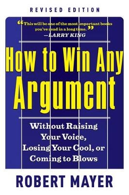 How to Win Any Argumant - Robert Mayer