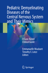 Pediatric Demyelinating Diseases of the Central Nervous System and Their Mimics - 