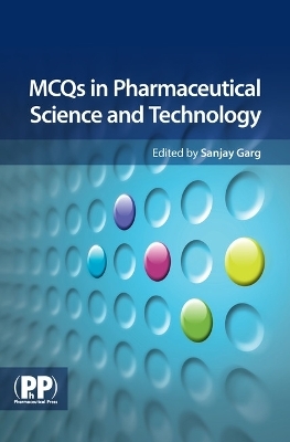 MCQs in Pharmaceutical Science and Technology - 