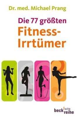 Die 77 größten Fitness-Irrtümer - Michael Prang