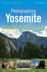 Photographing Yosemite Digital Field Guide -  Lewis Kemper