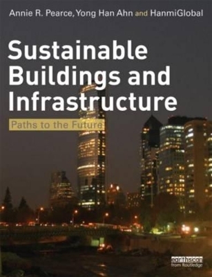 Sustainable Buildings and Infrastructure - Annie R. Pearce, Yong Han Ahn, Ltd HanmiGlobal Co