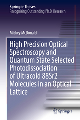 High Precision Optical Spectroscopy and Quantum State Selected Photodissociation of Ultracold 88Sr2 Molecules in an Optical Lattice - Mickey McDonald