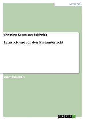 Lernsoftware für den Sachunterricht - Christina Kornelsen-Teichrieb