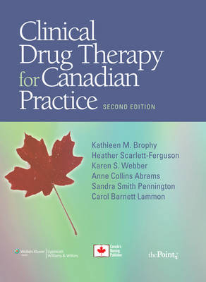 Clinical Drug Therapy - Kathleen Marion Brophy, Heather Scarlett-Ferguson, Karen Weber