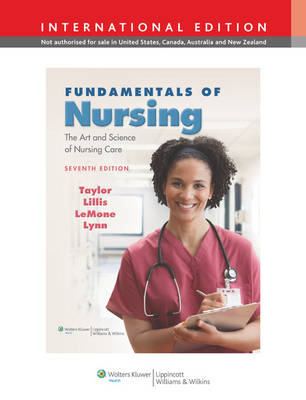 Fundamentals of Nursing: The Art and Science of Nursing Care - Carol R. Taylor, Carol Lillis, Priscilla LeMone, Pamela Lynn