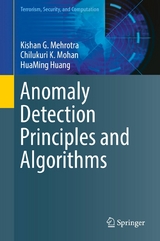 Anomaly Detection Principles and Algorithms - Kishan G. Mehrotra, Chilukuri K. Mohan, Huaming Huang