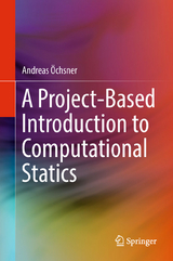 A Project-Based Introduction to Computational Statics - Andreas Öchsner