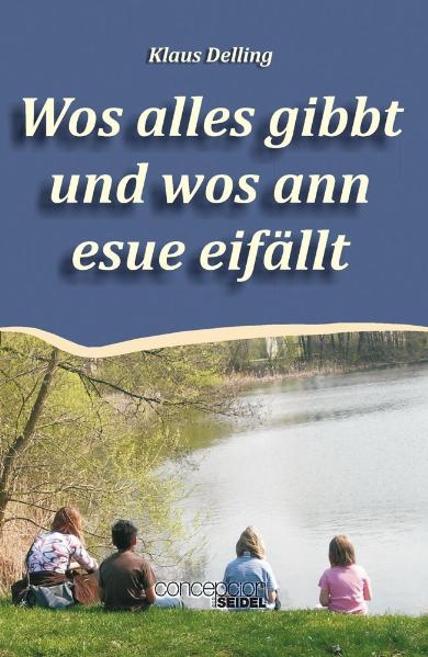 Wos alles gibbt und wos ann esue eifällt - Klaus Delling