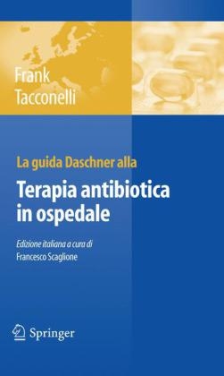 La Guida Daschner Alla Terapia Antibiotica In Ospedale - Uwe Frank, Evelina Tacconelli