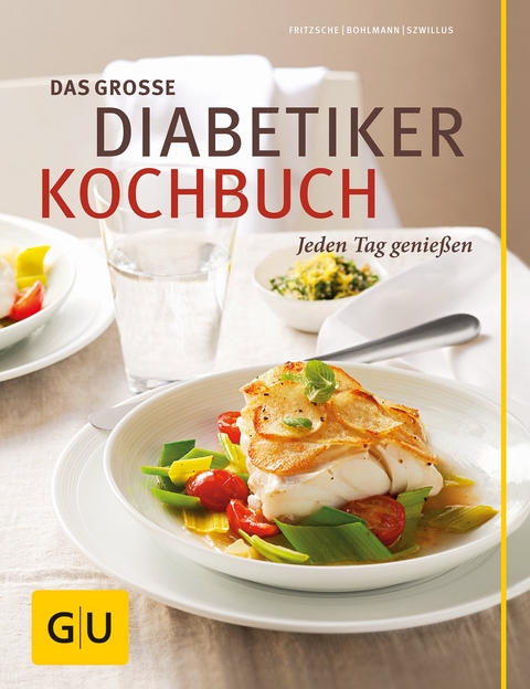 Das große Diabetiker-Kochbuch - Doris Fritzsche, Friedrich Bohlmann, Marlisa Szwillus