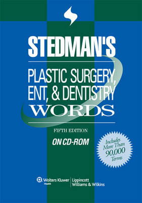 Stedman's Plastic Surgery, ENT and Dentistry Words