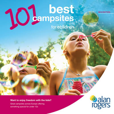 101 Best Campsites for Children -  Alan Rogers Guides