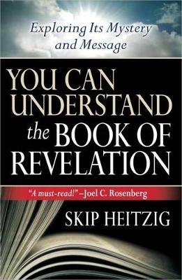 You Can Understand the Book of Revelation - Skip Heitzig