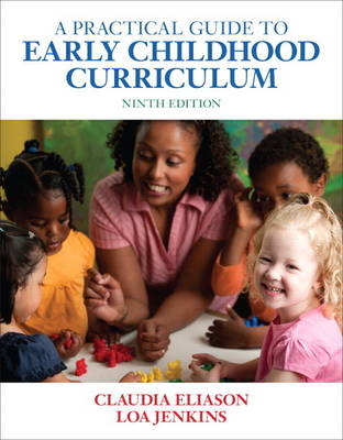 A Practical Guide to Early Childhood Curriculum - Claudia Eliason, Loa Jenkins