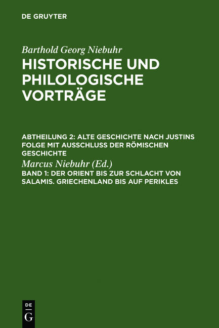 Barthold Georg Niebuhr: Historische und philologische Vorträge. Alte... / Der Orient bis zur Schlacht von Salamis. Griechenland bis auf Perikles - 