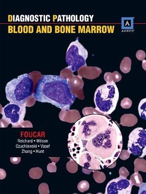 Diagnostic Pathology: Blood and Bone Marrow - Kathy Foucar