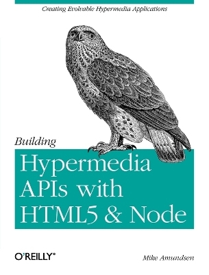 Building Hypermedia APIs with HTML5 and Node - Mike Amundsen