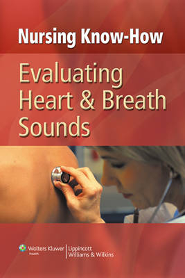 Nursing Know-How: Evaluating Heart & Breath Sounds