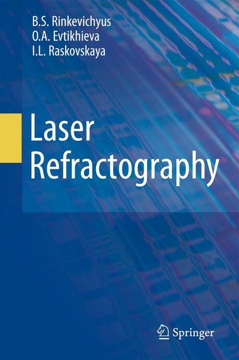 Laser Refractography - B.S. Rinkevichyus, O.A. Evtikhieva, I.L. Raskovskaya