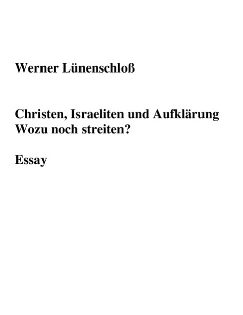 Christen, Israeliten und Aufklärung - Werner Lünenschloß