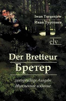 Der Bretteur/ Бретер - Iwan Sergejewitsch Turgenjew