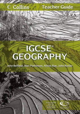 Cambridge IGCSE Geography Teacher Guide - John Belfield, Alan Parkinson, Alison Rae, John Rutter