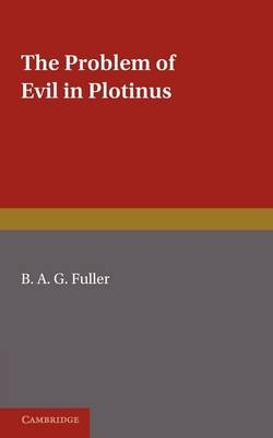 The Problem of Evil in Plotinus - B. A. G. Fuller