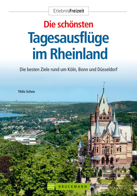 Die schönsten Tagesausflüge im Rheinland - Thilo Scheu