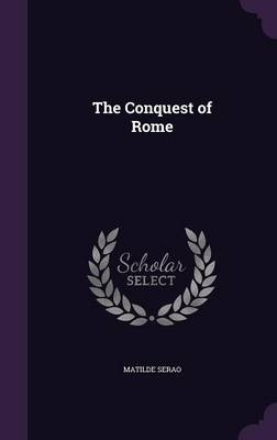 The Conquest of Rome - Matilde Serao