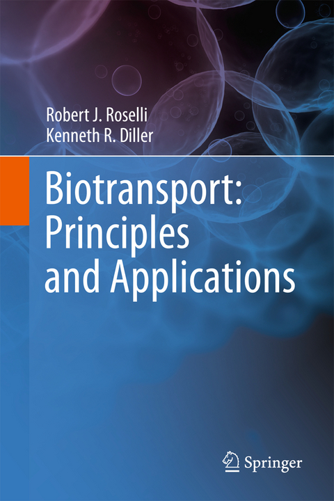 Biotransport: Principles and Applications - Robert J. Roselli, Kenneth R. Diller