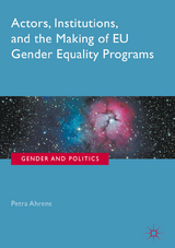 Actors, Institutions, and the Making of EU Gender Equality Programs - Petra Ahrens