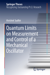 Quantum Limits on Measurement and Control of a Mechanical Oscillator - Vivishek Sudhir