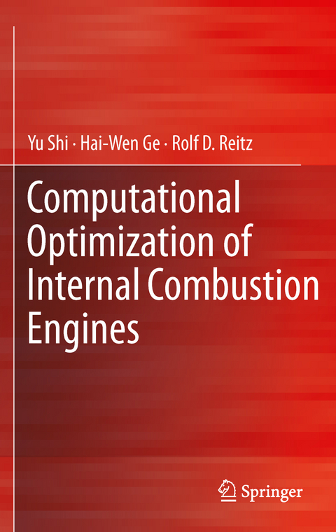 Computational Optimization of Internal Combustion Engines - Yu Shi, Hai-Wen Ge, Rolf D. Reitz