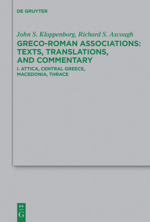 Greco-Roman Associations / Attica, Central Greece, Macedonia, Thrace - John S. Kloppenborg, Richard S. Ascough