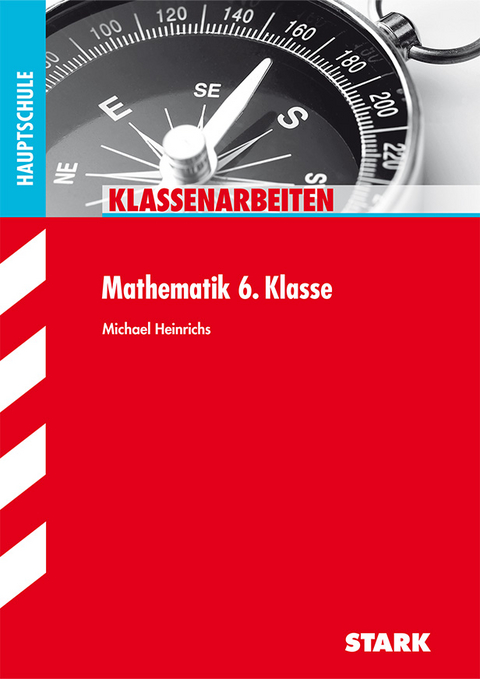 Klassenarbeiten Hauptschule - Mathematik 6. Klasse - Michael Heinrichs