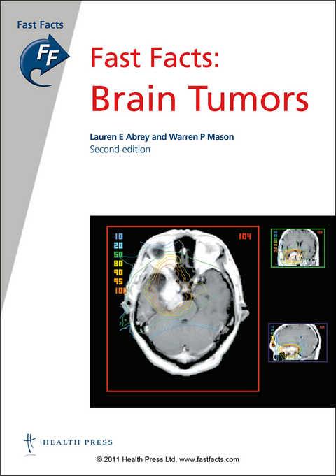 Fast Facts: Brain Tumors - Lauren E Abrey, Warren P Mason