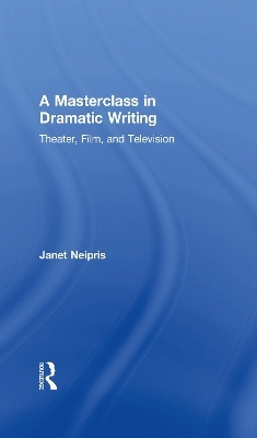 A Masterclass in Dramatic Writing - Janet Neipris