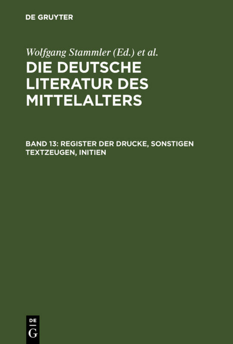 Die deutsche Literatur des Mittelalters / Register der Drucke, Sonstigen Textzeugen, Initien - 