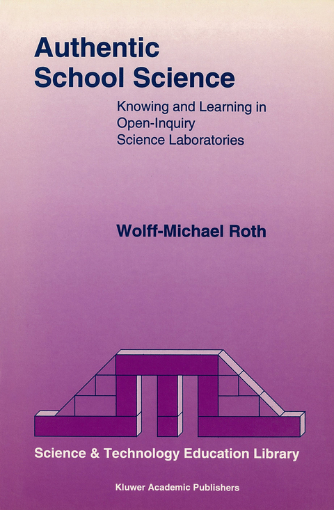 Authentic School Science - Wolff-Michael Roth