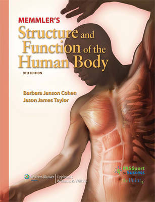 Memmler's Structure and Function of the Human Body - Barbara Janson Cohen, Jason James Taylor